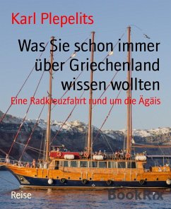 Was Sie schon immer über Griechenland wissen wollten (eBook, ePUB) - Plepelits, Karl