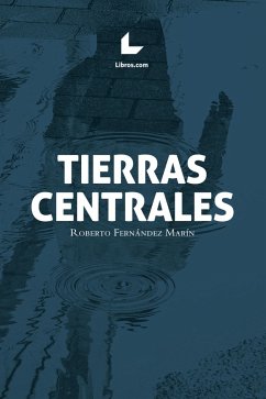 Tierras centrales (eBook, ePUB) - Fernández Marín, Roberto