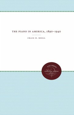 The Piano in America, 1890-1940 (eBook, ePUB) The Piano in America, 1890-1940 (eBook, ePUB)