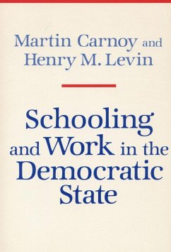 Schooling and Work in the Democratic State (eBook, ePUB) - Carnoy, Martin; Levin, Henry