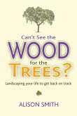 Can't See the Wood for the Trees? (eBook, ePUB)