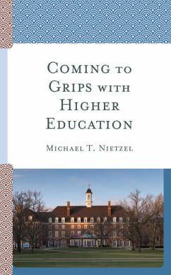 Coming to Grips with Higher Education (eBook, ePUB) - Nietzel, Michael T.
