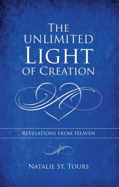 The Unlimited Light of Creation (eBook, ePUB) - St. Tours, Natalie