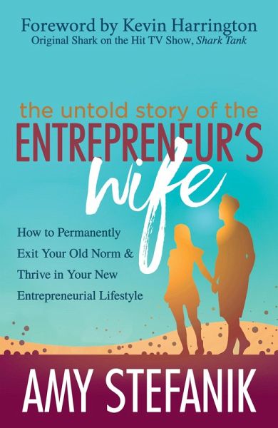 The Untold Story of the Entrepreneur's Wife (eBook, ePUB) The Untold Story of the Entrepreneur's Wife (eBook, ePUB)