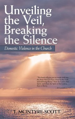 Unveiling the Veil, Breaking the Silence (eBook, ePUB) - McIntyre-Scott, T.