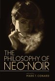 The Philosophy of Neo-Noir (eBook, ePUB)