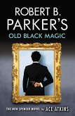 Robert B. Parker's Old Black Magic (eBook, ePUB)