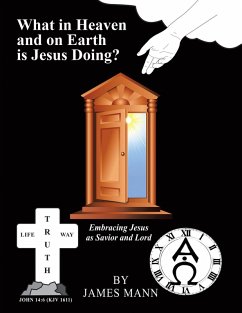 What in Heaven and on Earth Is Jesus Doing? (eBook, ePUB) - Mann, James