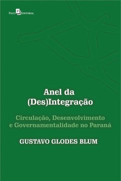 Anel da (Des)Integração (eBook, ePUB) - Blum, Gustavo Glodes