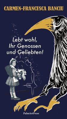 Lebt wohl, Ihr Genossen und Geliebten! (eBook, ePUB) - Banciu, Carmen-Francesca