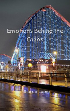 Emotions Behind the Chaos (eBook, ePUB) - Lopez, Sharon