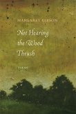 Not Hearing the Wood Thrush (eBook, ePUB) Not Hearing the Wood Thrush (eBook, ePUB)