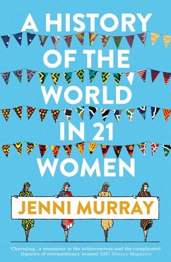 A History of the World in 21 Women (eBook, ePUB) - Murray, Jenni