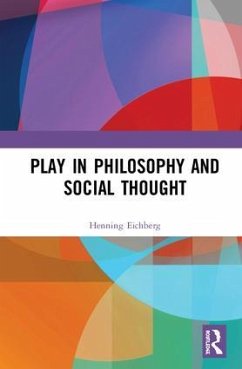 Play in Philosophy and Social Thought - Eichberg, Henning