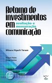 Retorno de investimentos em comunicação: avaliação e mensuração (eBook, ePUB)