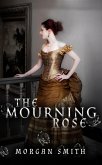 The Mourning Rose (eBook, ePUB) The Mourning Rose (eBook, ePUB)