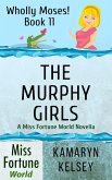 The Murphy Girls (Miss Fortune World: Wholly Moses!, #11) (eBook, ePUB)