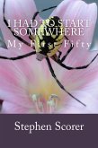 I Had To Start Somewhere. My First Fifty Poems. (eBook, ePUB) I Had To Start Somewhere. My First Fifty Poems. (eBook, ePUB)
