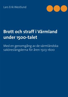 Brott och straff i Värmland under 1500-talet (eBook, ePUB) - Westlund, Lars Erik