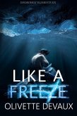 Like a Freeze (Disordery Elements, #6) (eBook, ePUB)