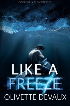 Like a Freeze (Disordery Elements, #6) (eBook, ePUB) - Devaux, Olivette