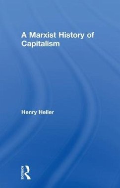 A Marxist History of Capitalism - Heller, Henry