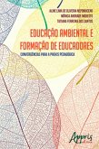 Educação Ambiental e Formação de Educadores: Convergências para a Práxis Pedagógica (eBook, ePUB)