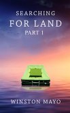 Searching For Land Part 1 (The Searching For Land Series, #1) (eBook, ePUB)
