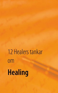 12 Healers tankar om Healing (eBook, ePUB)