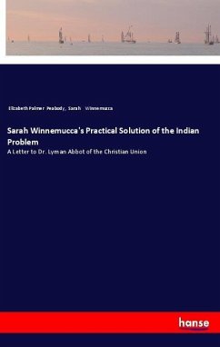 Sarah Winnemucca's Practical Solution of the Indian Problem - Peabody, Elizabeth Palmer; Winnemucca, Sarah