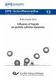 Influence of liquids on particle collision dynamics (Band 13)