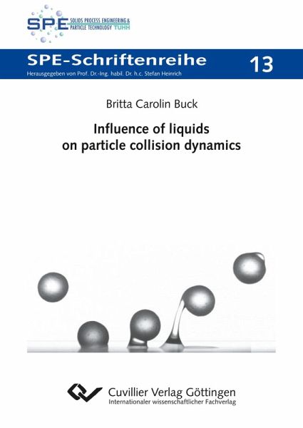 Influence of liquids on particle collision dynamics (Band 13) Influence of liquids on particle collision dynamics (Band 13)