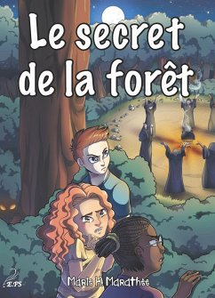 Le secret de la forêt - Marathée, Marie H.