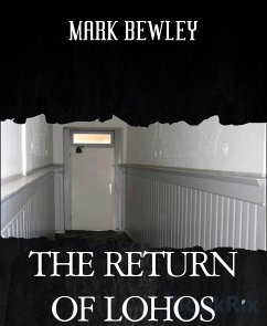 THE RETURN OF LOHOS (eBook, ePUB) - BEWLEY, MARK