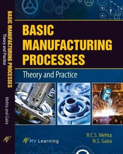 Basic Manufacturing Processes: Theory and Practice - Mehta, R. C. S.; Gaira, N. S.