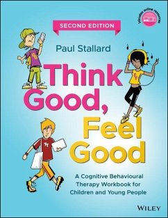 Think Good, Feel Good - Stallard, Paul (Consultant Clinical Psychologist, Royal United Hospi