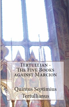 The Five Books Against Marcion - Tertullian