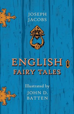 English Fairy Tales - Illustrated by John D. Batten - Jacobs, Joseph; Batten, John D.