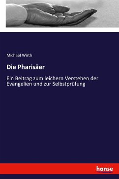 Die Pharisäer - Wirth, Michael