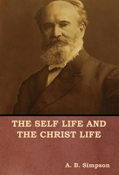 The Self Life and the Christ Life - Simpson, A. B.