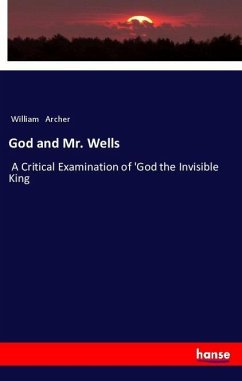 God and Mr. Wells - Archer, William God and Mr. Wells - Archer, William