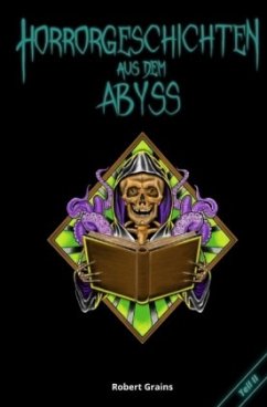 Horrorgeschichten aus dem Abyss Teil 2 - Grains, Robert