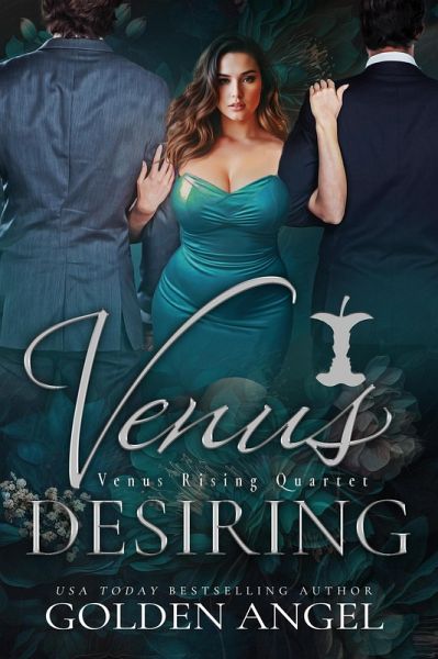 Venus Desiring (Venus Rising Quartet, #3) (eBook, ePUB) Venus Desiring (Venus Rising Quartet, #3) (eBook, ePUB)