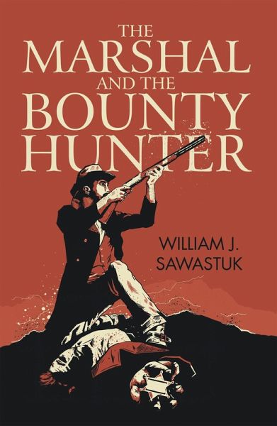 The Marshal and the Bounty Hunter (eBook, ePUB) The Marshal and the Bounty Hunter (eBook, ePUB)