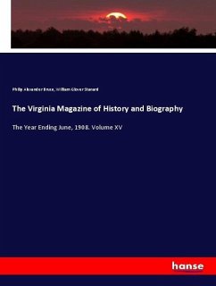 The Virginia Magazine of History and Biography - Bruce, Philip Alexander; Stanard, William Glover