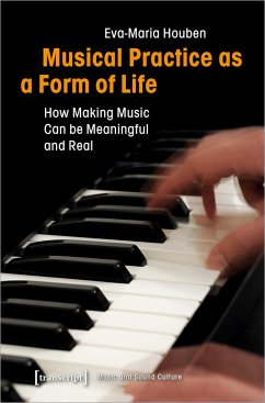 Musical Practice as a Form of Life - Houben, Eva-Maria