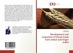 Development and evaluation of bread made from wheat and finger millet