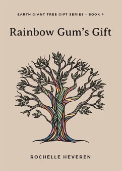 Rainbow Gum's Gift - Heveren, Rochelle