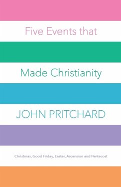 Five Events that Made Christianity - Pritchard, John