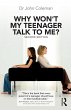 Why Won't My Teenager Talk to Me? - Bild 1